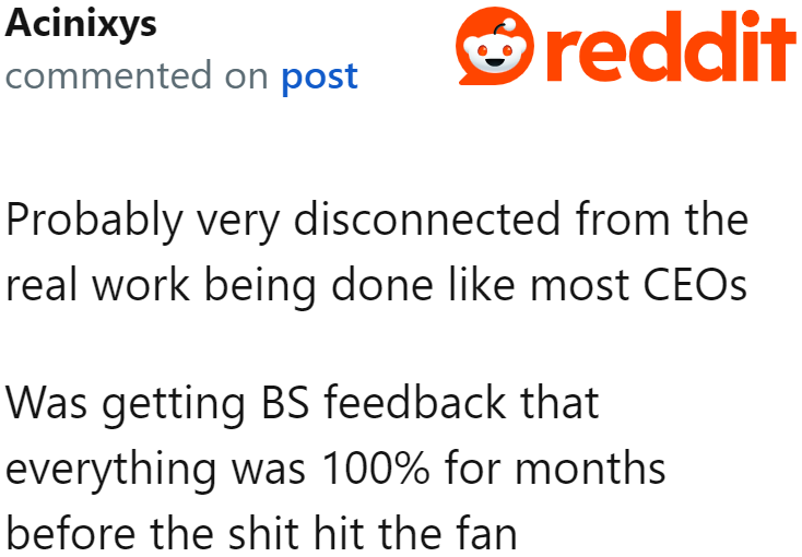 Unfortunately, many higher-ups are disconnected from what's happening to the people doing the legwork.