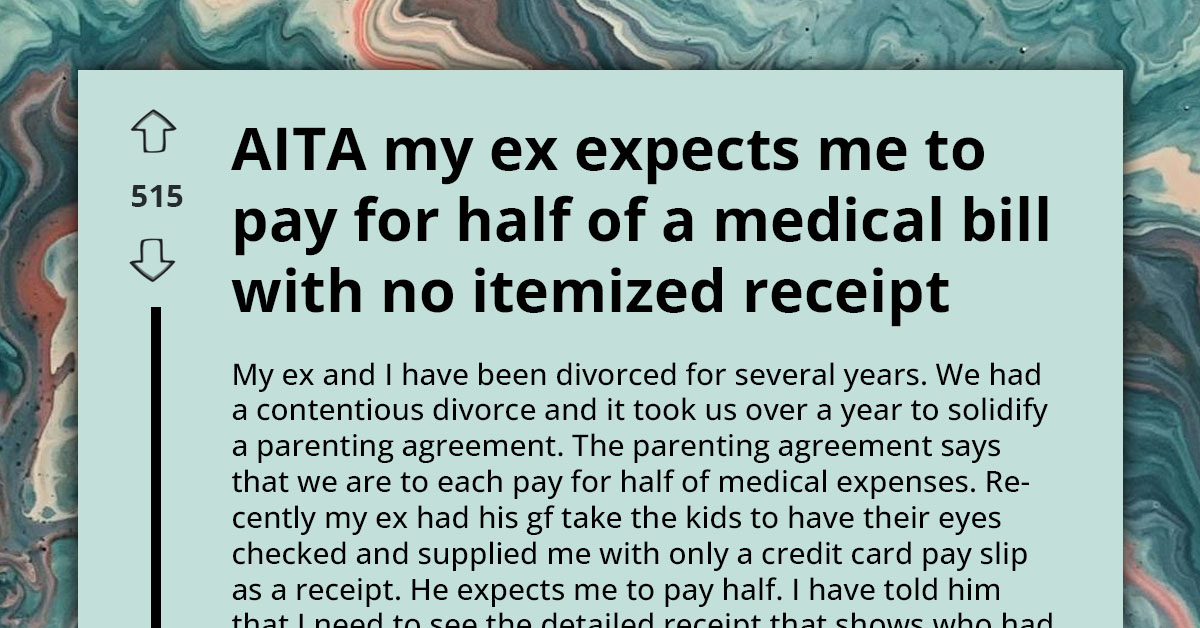 Redditor's Ex Expects Her To Pay For Medical Bill Without Any Itemized Receipt