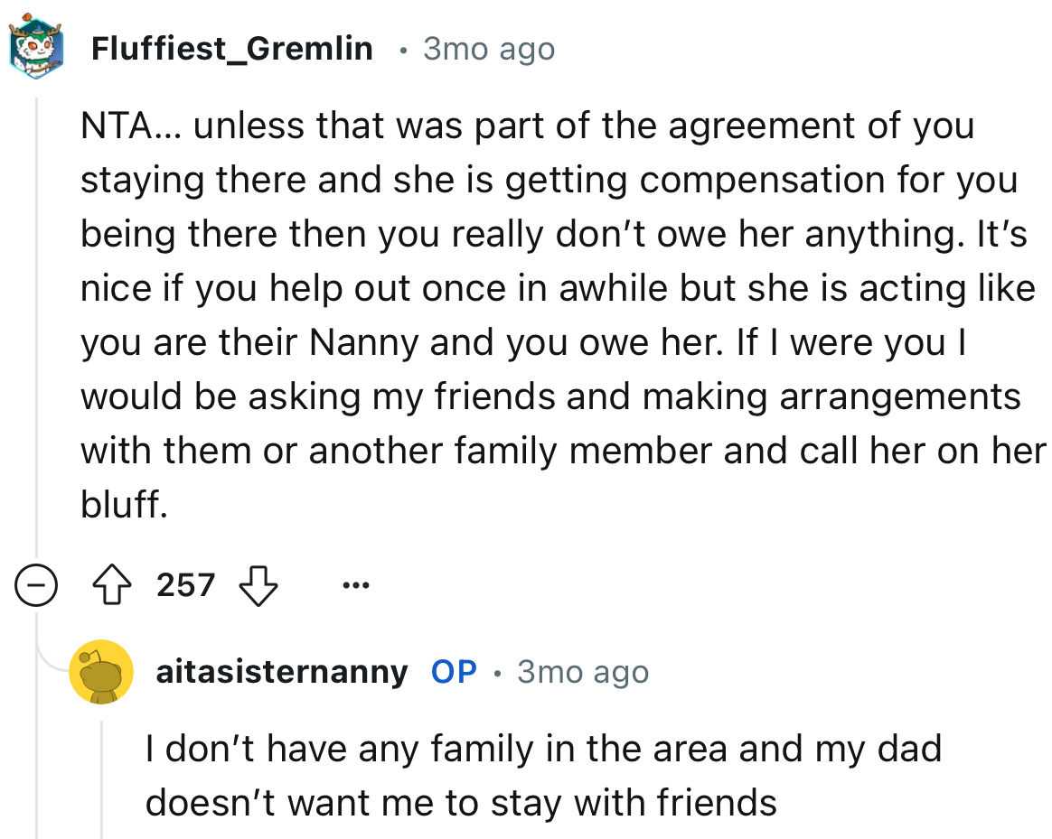 “It’s nice if you help out once in a while, but she is acting like you are their nanny and you owe her.”