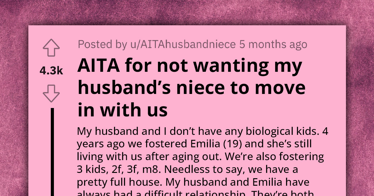 Mom Worried That Niece Moving In Will Hurt Husband's Rocky Relationship With Their Foster Daughter