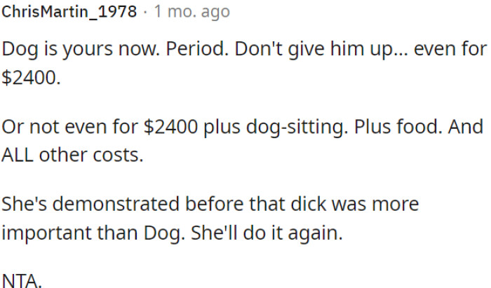 The dog belongs to OP, no matter the offer.