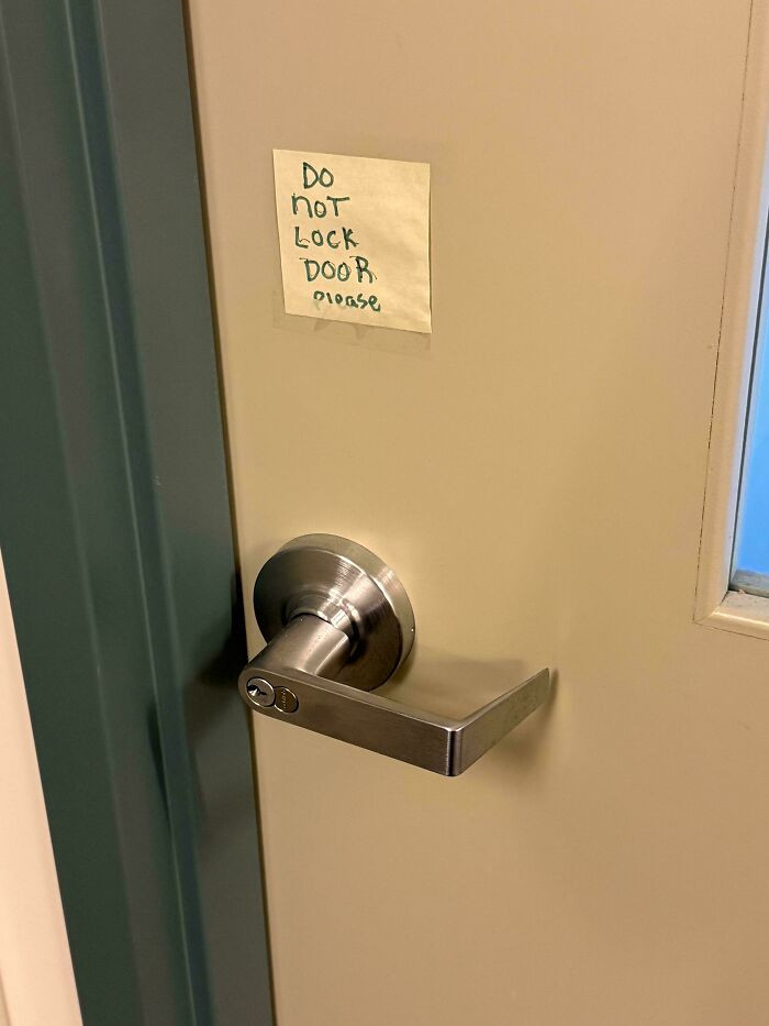 "When A Coworker Locks A Door That Clearly Says 'Don’t Lock' And I Don’t Have A Key"