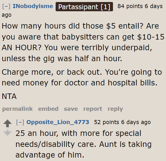 It's Either the OP Asks to Increase the Pay or Backs Out; He'd Be Better Off Babysitting for Another Kid and He'll Probably Get Better Pay.