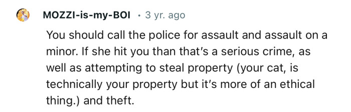 “You should call the police for assault and assault on a minor.”