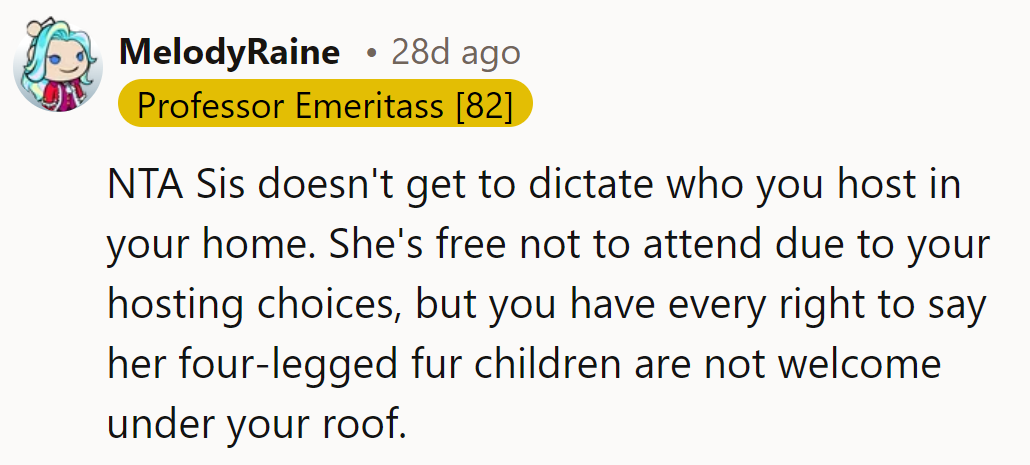 NTA. Sis can't leash their guest list. If she's not pleased, she can fetch her party elsewhere.