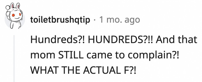 The audacity of that mom to complain