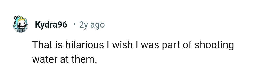 This Redditor Wishes They Were Among Those Shooting the Water Gun