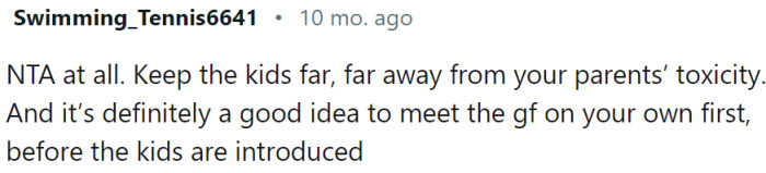 OP should keep the kids far away from his parents’ toxicity.