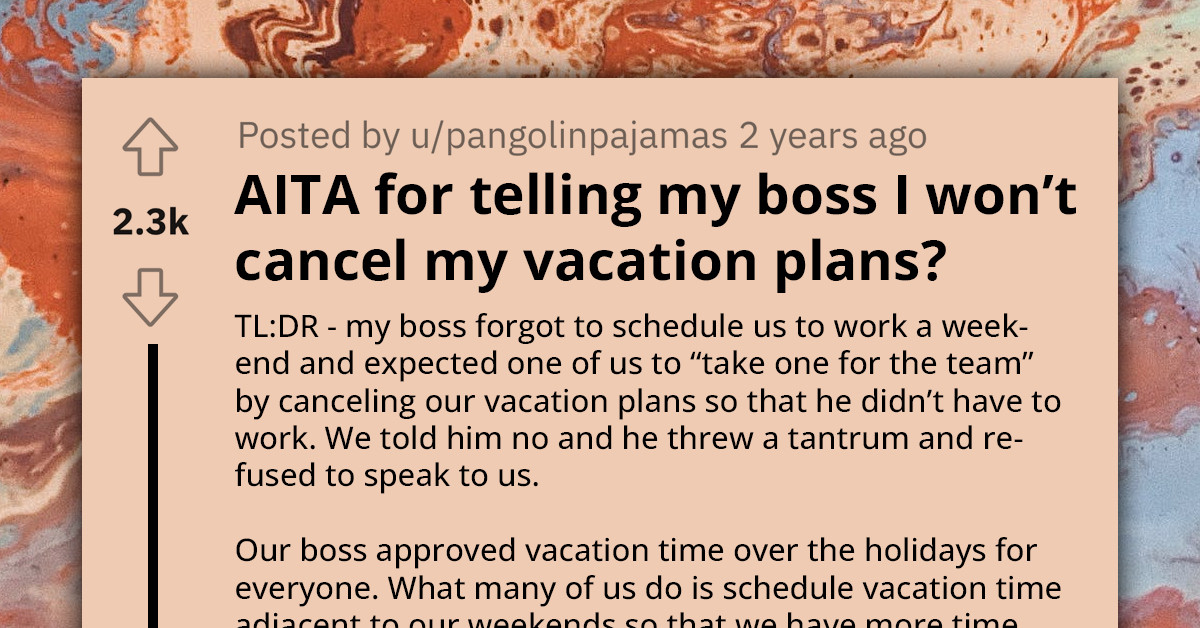 Redditor's Boss Forgot To Schedule Them For A Weekend Shift And Now Wants Them To Cancel Vacation Plans To Cover It