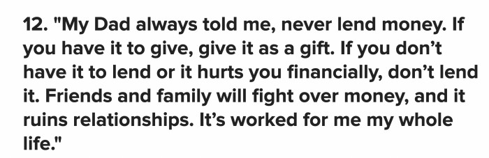 Someone shared a tip that their father gave: If you don’t have the financial capacity to lend money, don’t.