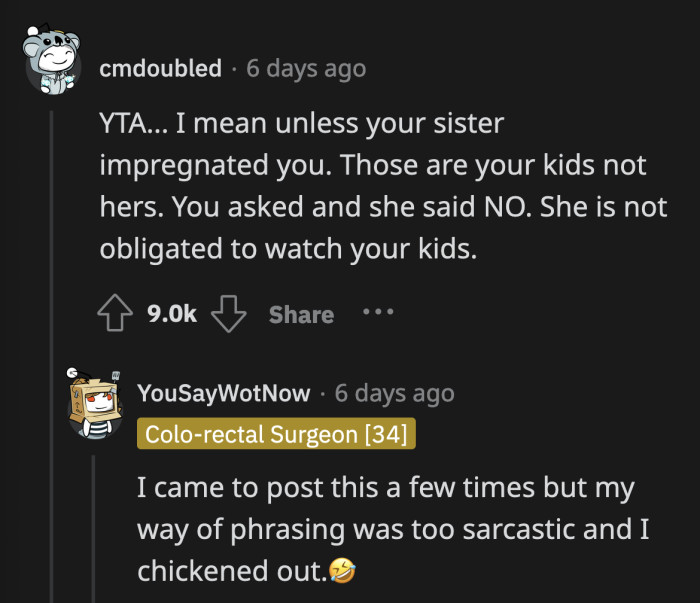 Her sister could be jobless, and she still wouldn't be obligated to watch OP's kids for her