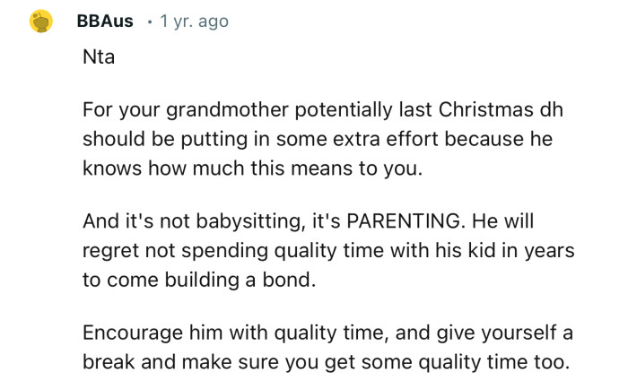 “For your grandmother’s potentially last Christmas, your husband should be putting in some extra effort because he knows how much this means to you.”