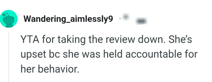 She is being held accountable for her behaviour