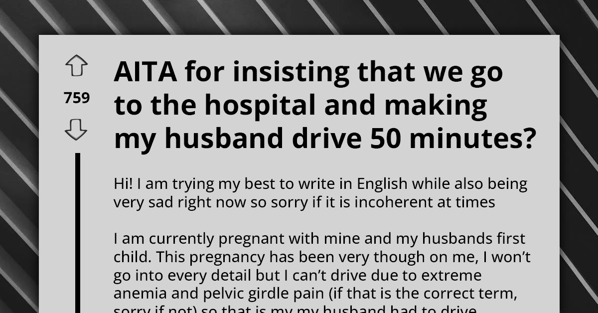 Pregnant Redditor Asks If She's an A**hole for Making Her Husband Drive Her to the Hospital for No Reason