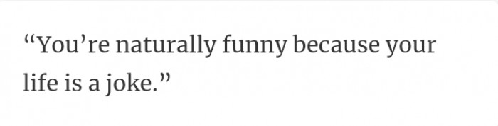 23. Is your life a joke?