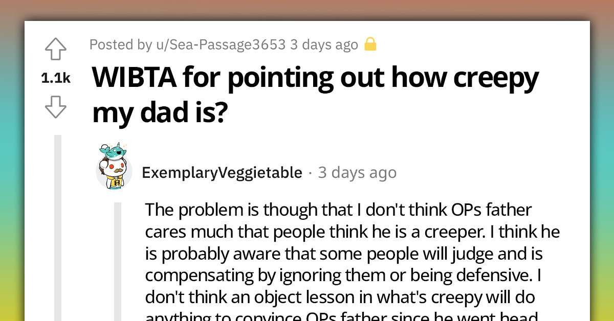 Teen Finds Dad's Dating Preferences Creepy And Contemplates Dating A Woman 20 Years Older Just To Show Him What It Looks Like