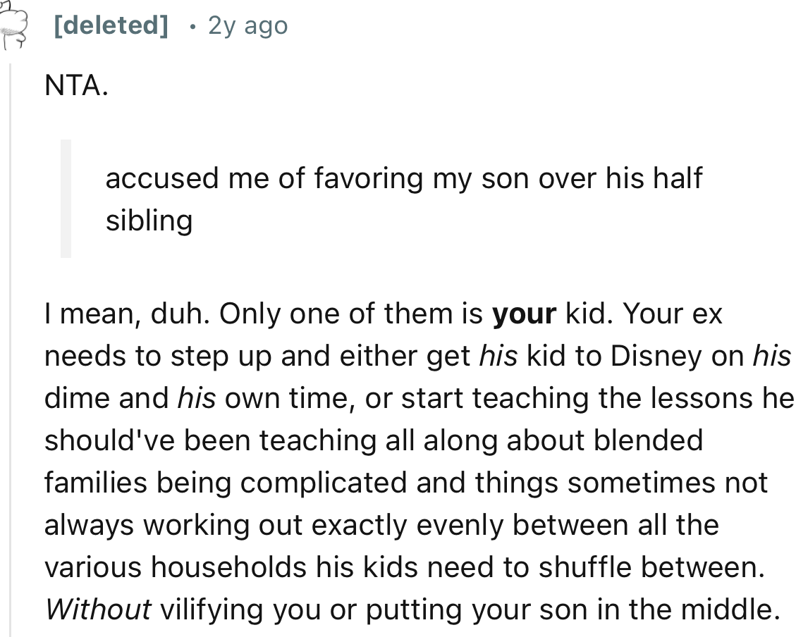 “I mean, duh. Only one of them is your kid. Your ex needs to step up.”