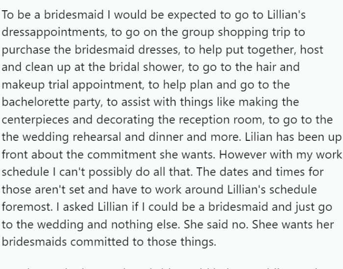 OP declined, as she had previously done for her sister's wedding due to similar constraints. OP works as a fire marshal, a role that carries significant responsibility and requires her availability at all hours, including nights and weekends.