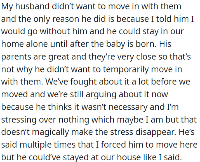 OP's husband didn't want to move in with them but eventually did after some disagreements, and he believes it wasn't necessary