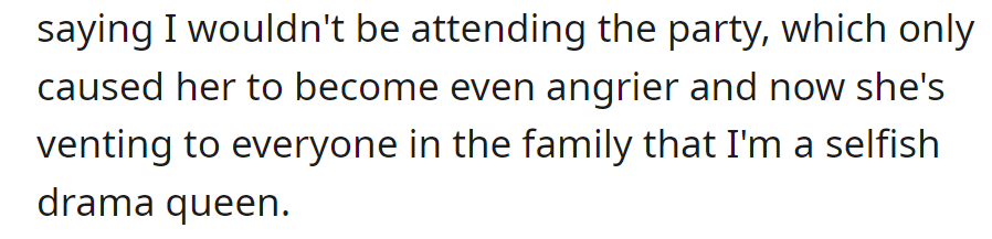After telling her aunt she won't attend, she becomes angry, labeling OP a selfish drama queen to the whole family.