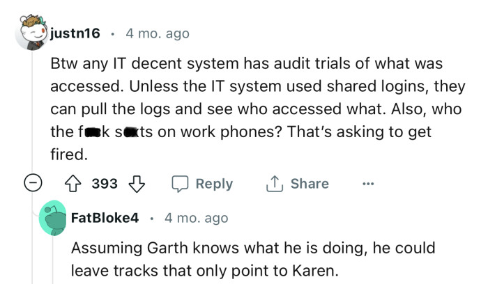 “Who the f**k sexts on work phones? That’s asking to get fired.“