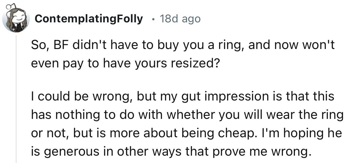 “My gut impression is that this has nothing to do with whether you will wear the ring or not, but is more about being cheap.”