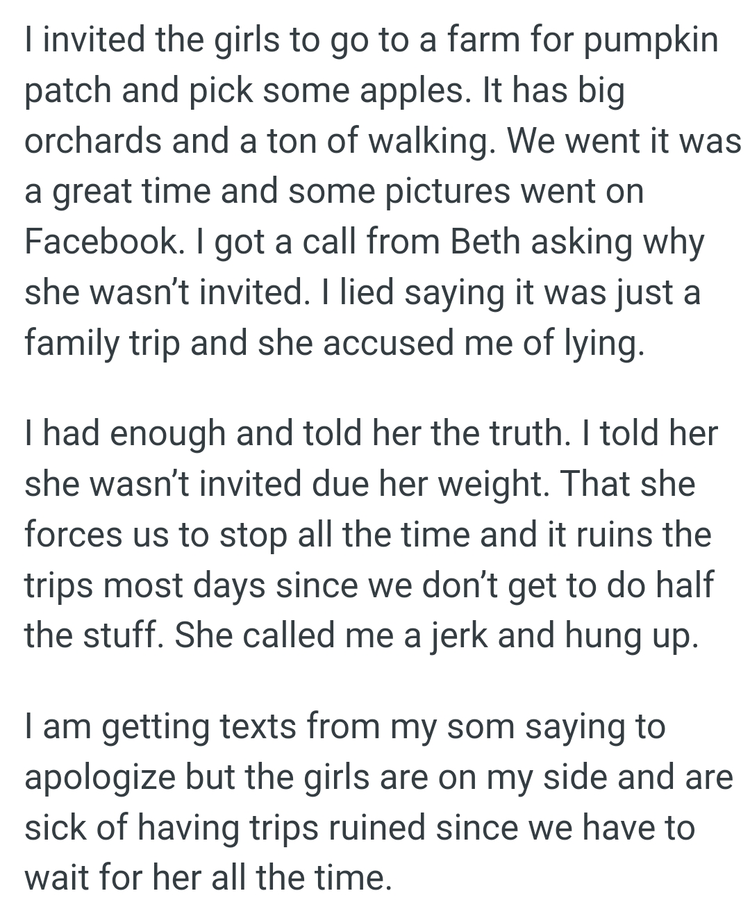 She forces them to stop all the time, and it ruins the trips