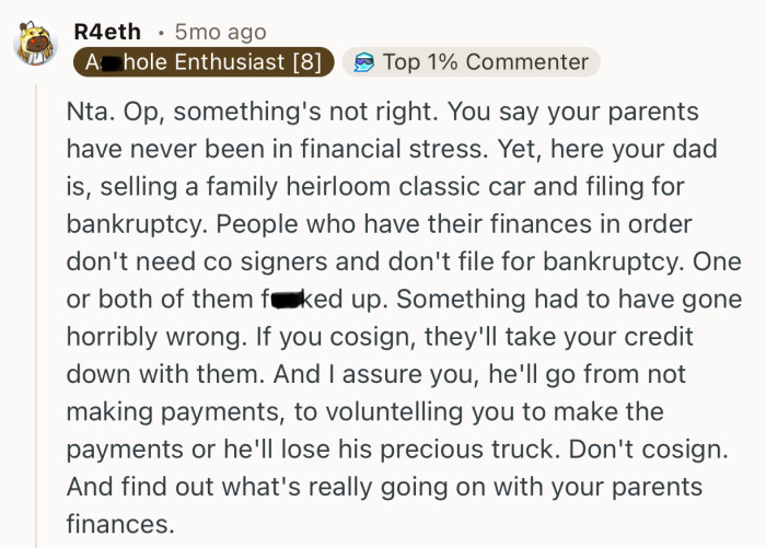“People who have their finances in order don't need co signers and don't file for bankruptcy.”