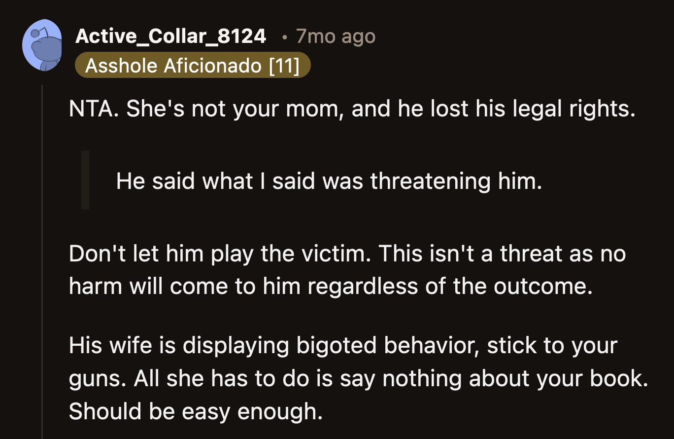 Redditors supported OP's decision. He didn't threaten his dad or disrespect his wife as they accused him of.
