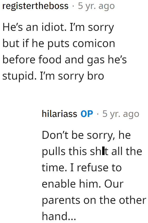 People have one word to describe the OP's brother.