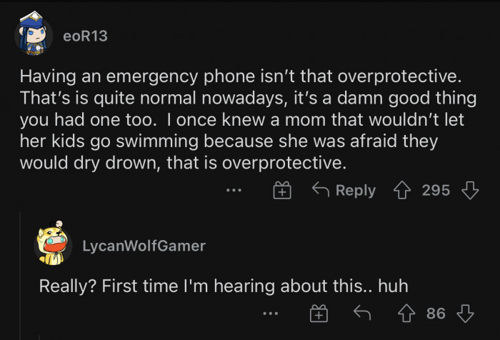 Some are even more protective than OP; they go way overboard.
