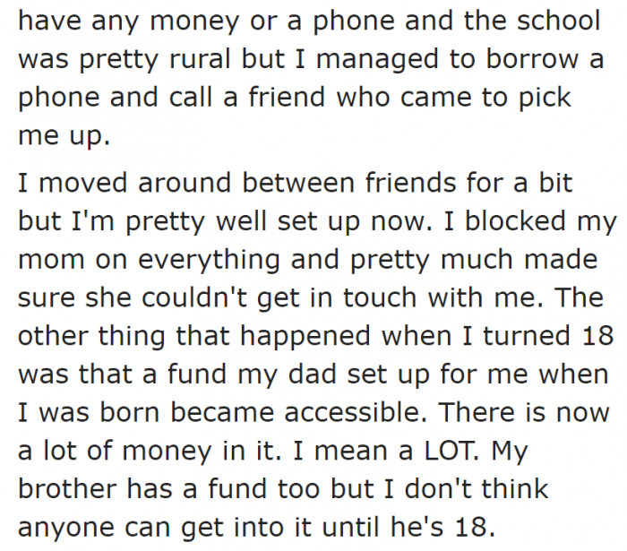 His friends helped him get through the ordeal. He also received a fund from his late father.