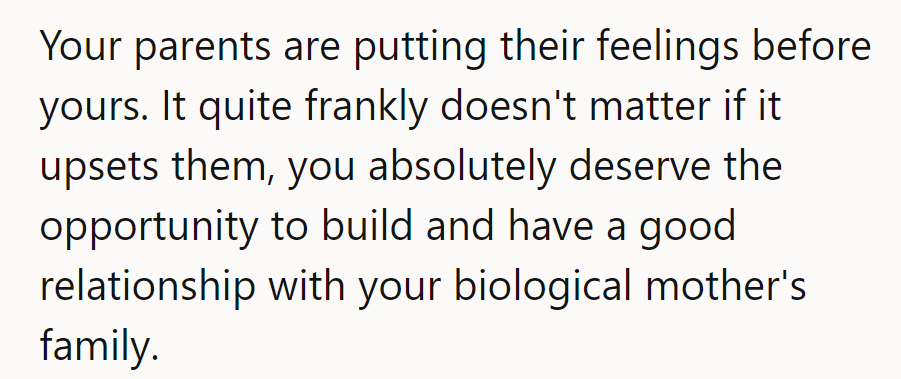 Feelings first? Nah, their chance to connect with bio mom's family is non-negotiable.