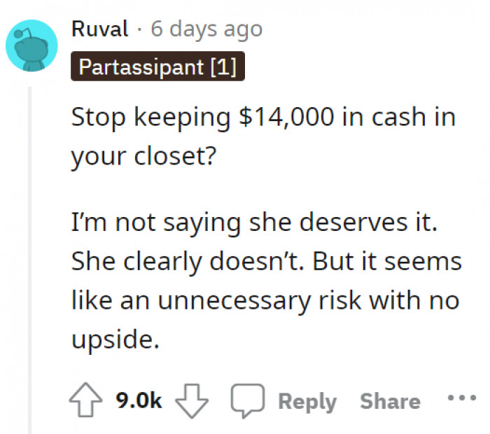 Some of them seemed skeptical about how OP didn't just keep her money in the bank.