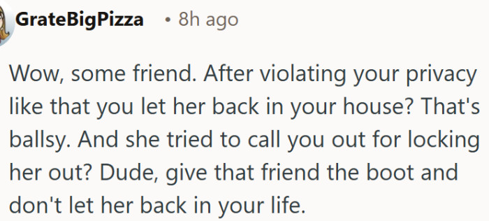 A friend violated her privacy and had the nerve to call her out for locking her out