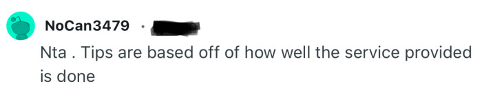 “Tips are based off of how well the service provided is done.”