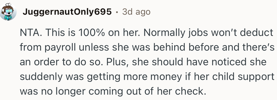 “Normally, Jobs Won’t Deduct from Payroll Unless She Was Behind Before and There’s an Order to Do So.”