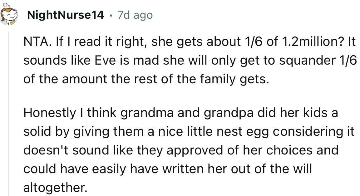“Honestly, I think grandma and grandpa did her kids a solid by giving them a nice little nest egg.”