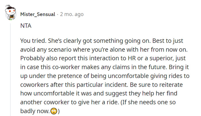 Best to steer clear of her and report the incident to HR—it's not worth the hassle.