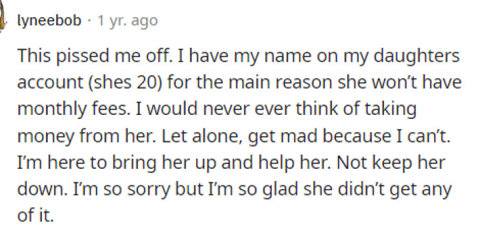 We even heard from some moms on this page who do have authorization over their kids' funds but would never even think about touching it.