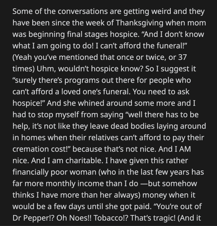Her friend didn't ask OP outright to sponsor her mom's funeral, but she persistently hinted at it. OP told her friend she should talk to the hospice and see if they had financial programs for families who needed assistance.