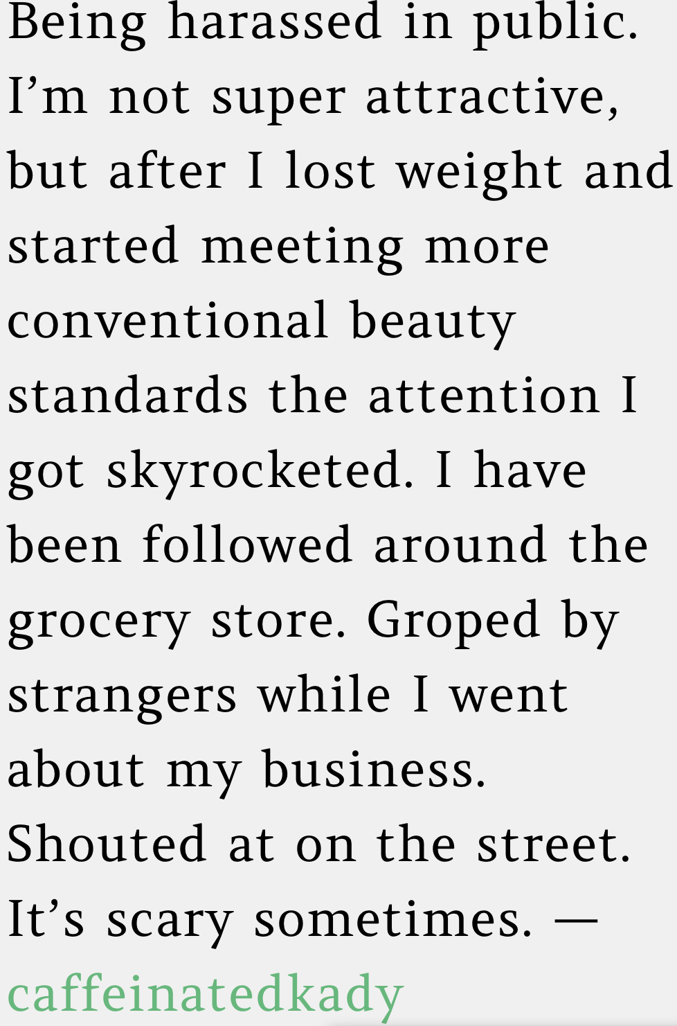 13. Unwanted public attention—the wrong kind.