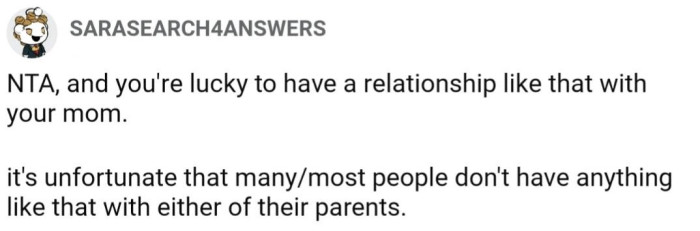 OP may be in the minority of people who have a close relationship with their parents.