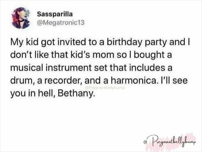 27. “Revenge is loud, plastic, and comes in a bright yellow box.”