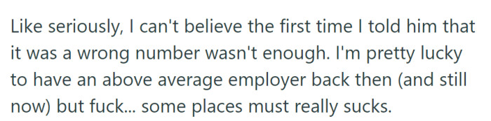 Frustrated by the caller's persistence, OP appreciated their supportive employer but couldn't help but acknowledge the difficulties some workplaces present.