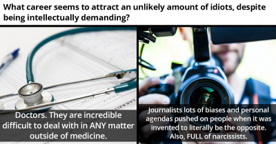 26 Times People Listed Careers That Are Intellectually Demanding But Appear To Attract A Lot Of Idiots
