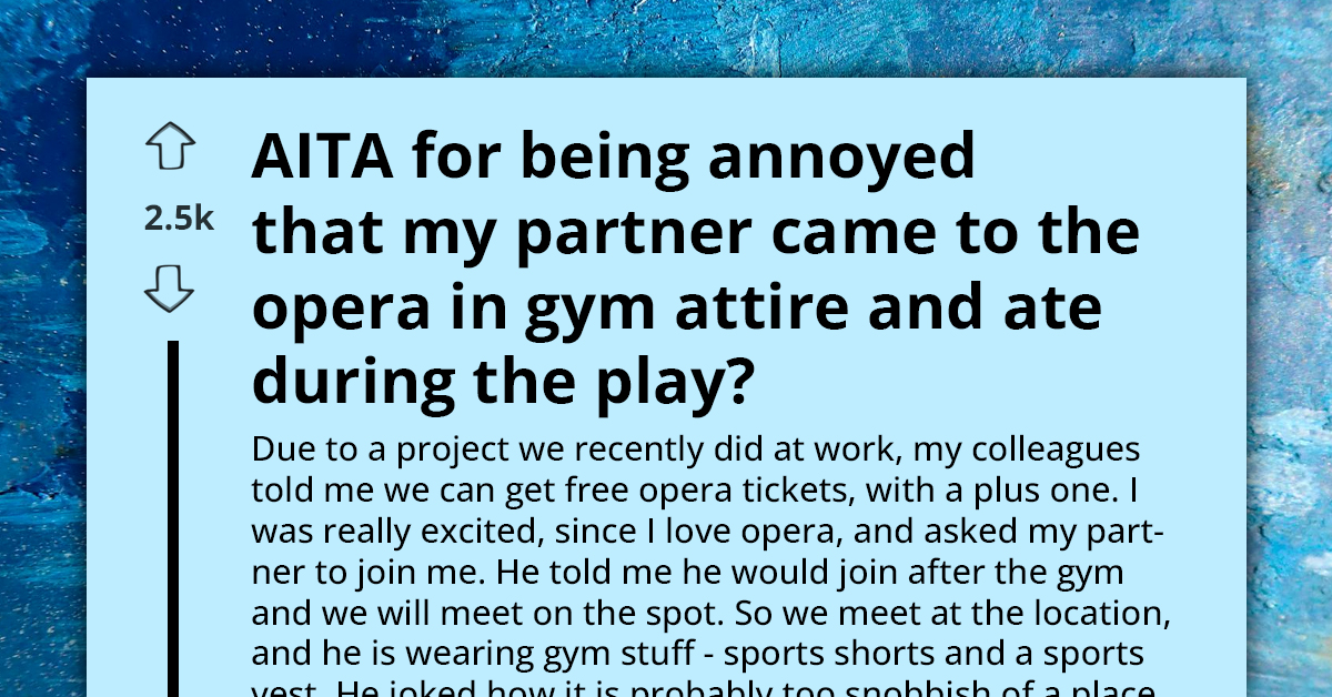 Redditor Asks If She's an A**hole for Being Annoyed at Her Partner for Wearing His Gym Gear to the Opera