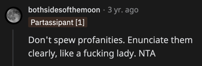 Raise your pinky and look them in the eye while doing so