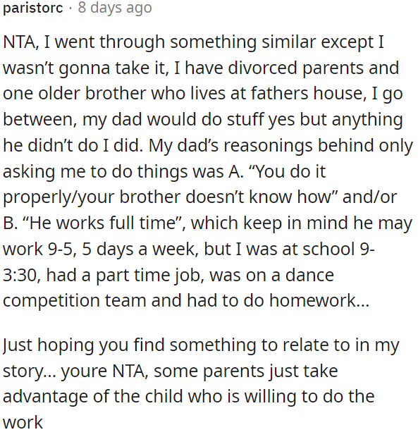 Some parents exploit the child who's willing to do the work.