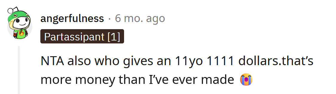 Okay, but who gives an 11-year-old that much money?